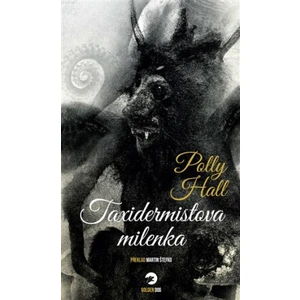 Taxidermistova milenka - Polly Hall