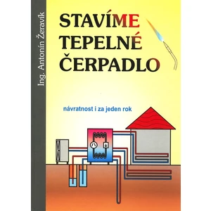 Stavíme tepelné čerpadlo - Antonín Žeravík