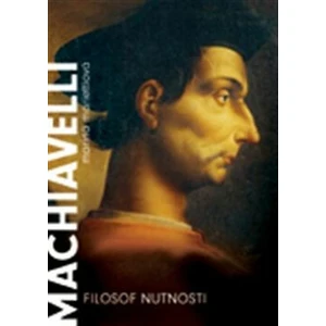 Machiavelli. Filozof nutnosti - Marina Mariettiová