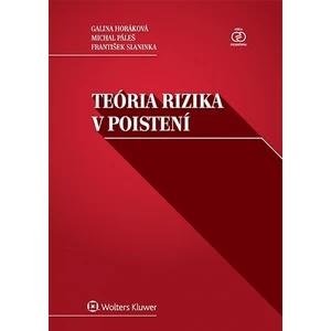 Teória rizika v poistení - Galina Horáková, Michal Páleš, Fratišek Slaninka