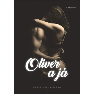 Oliver a já - Michalíková Karla