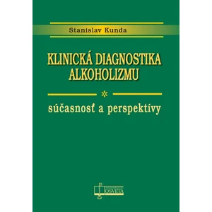 Klinická diagnostika alkoholizmu. Súčasnosť a perspektívy