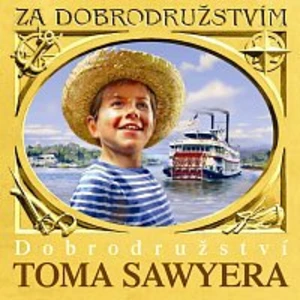 Různí interpreti – Twain: Dobrodružství Toma Sawyera