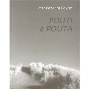 Pouti a pouta - Payne Petr Pazdera