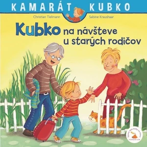 Kubko na návšteve u starých rodičov - Sabina Kraushaarová, Christian Tielmann