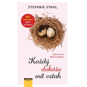 Každý dokáže mít vztah - Zlatá cesta mezi blízkostí a svobodou - Stahl Stefanie