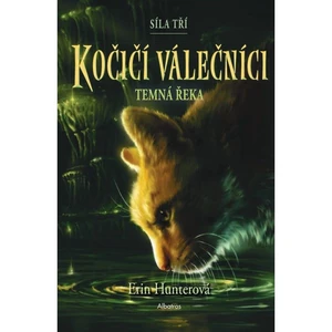 Kočičí válečníci: Síla tří (2) – Temná řeka - Erin Hunterová