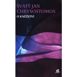 O kněžství - Sv. Jan Chrysostomos