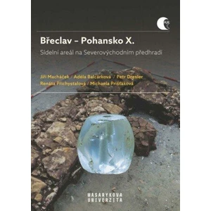 Břeclav - Pohansko X. - Jiří Macháček, Petr Dresler, Renáta Přichystalová, Adéla Balcárková, Michaela Kukačková