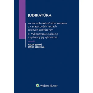 Judikatúra vo veciach exekučného konania - Milan Budjač, Janka Gibaľová