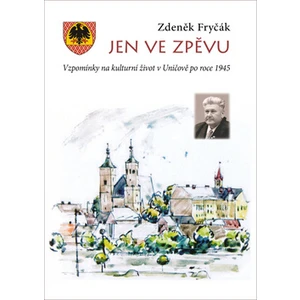 Jen ve zpěvu - Zdeněk Fryčák