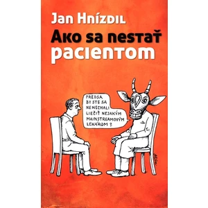 Ako sa nestať pacientom - Jan Hnízdil