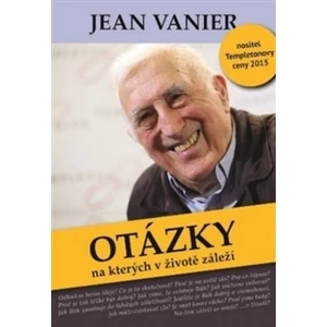 Otázky na kterých v životě záleží - Jean Vanier