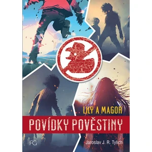 Povídky pověstiny - Lily a Magor - Tylich Jaroslav J.