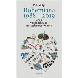 Bohemiana 1988-2019 aneb v srdci lehký žal na rtech sprostý smích