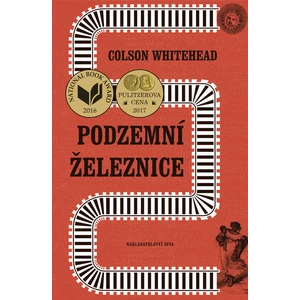 Podzemní železnice - Colson Whitehead