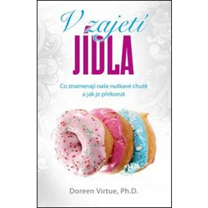 V zajetí jídla - Doreen Virtue