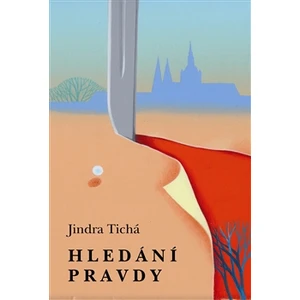 Hledání pravdy - Jindra Tichá