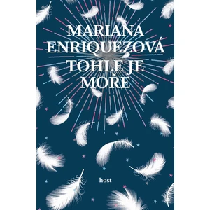 Tohle je moře - Mariana Enríquezová