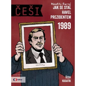 Češi 1989 -- Jak se stal Havel prezidentem - Kosatík Pavel