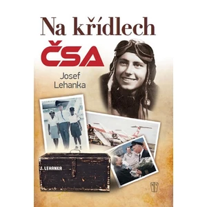 Na křídlech ČSA - Lehanka Josef