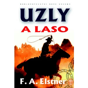 Uzly a laso - Elstner F. A.