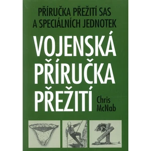 Vojenská příručka přežití - Chris McNab