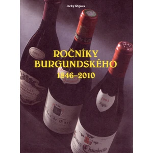 Ročníky burgundského 1846 - 2010 - Jacky Rigaux