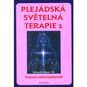 Plejádská světelná terapie 2 -- Probuzení vašeho božského BA