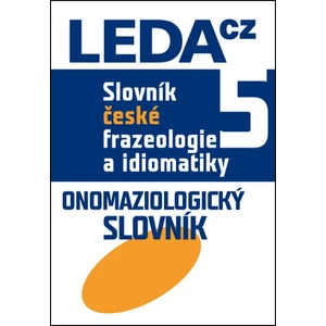 Slovník české frazeologie a idiomatiky 5 - František Čermák