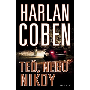 Teď, nebo nikdy - Harlan Coben