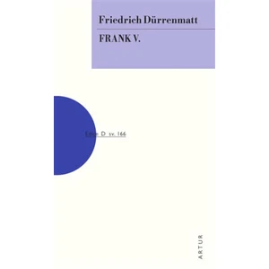 Frank V. - Friedrich Dürrenmatt