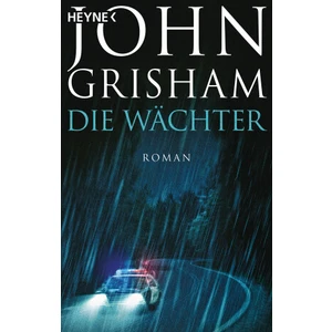 Die Wachter - John Grisham