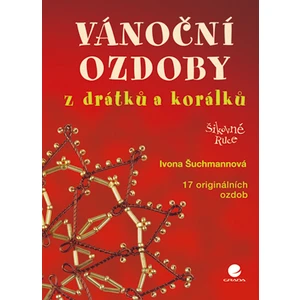 Vánoční ozdoby z drátků a korálků, Šuchmannová Ivona