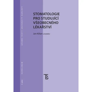 Stomatologie pro studující všeobecného lékařství - Jan Kilián