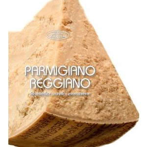 Parmigiano reggiano 50 snadných receptů - Barilla Academia