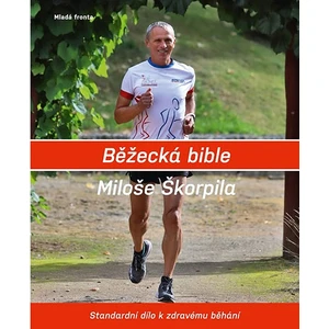 Běžecká bible Miloše Škorpila - Miloš Škorpil