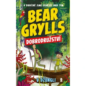 Bear Grylls Dobrodružství v džungli - Bear Grylls