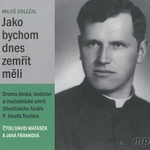 Jako bychom dnes zemřít měli - Miloš Doležal - audiokniha