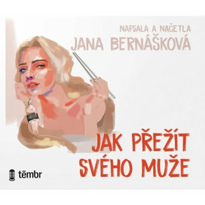 Jak přežít svého muže - Jana Bernášková - audiokniha