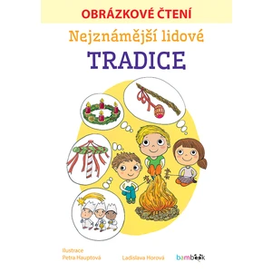 Nejznámější lidové tradice - Obrázkové čtení, Horová Ladislava