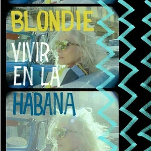 Blondie – Vivir en la Habana (Live from Havana, 2019)