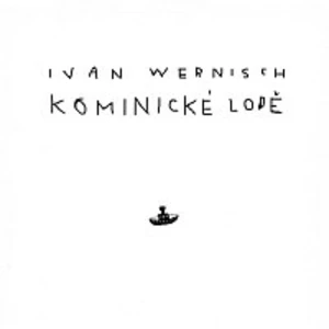 Kominické lodě - Ivan Wernisch