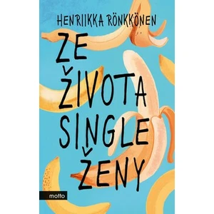 Ze života single ženy - Henriikka Rönkkönen