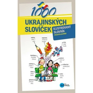 1000 ukrajinských slovíček - Halyna Myronova, Monika Ševečková, Olga Lytvynyuk, Oxana Gazdošová, Petr Kalina