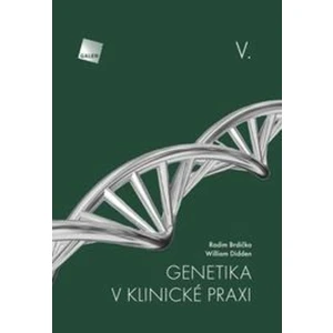 Genetika v klinické praxi V. - Brdička Radim, Didden William,