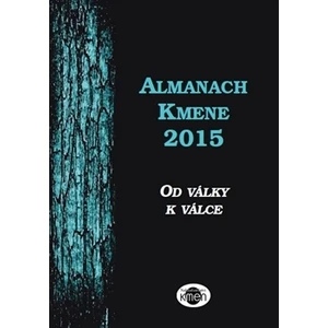 Almanach Kmene 2015 -- Od války k válce