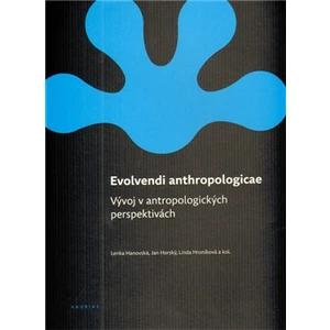 Evolvendi anthropologicae -- Vývoj v antropologických perspektivách