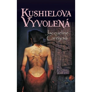 Kushielova vyvolená -- trilogie Kushiel, kniha druhá