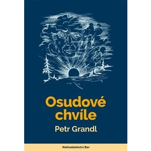 Osudové chvíle - Petr Grandl